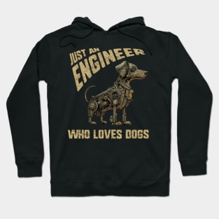 Just an Engineer Who Loves Dogs Hoodie